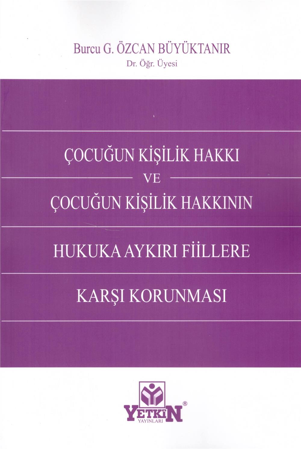 Çocuğun Kişilik Hakkı ve Çocuğun Kişilik Hakkının Hukuka Aykırı Fiillere Karşı Korunması