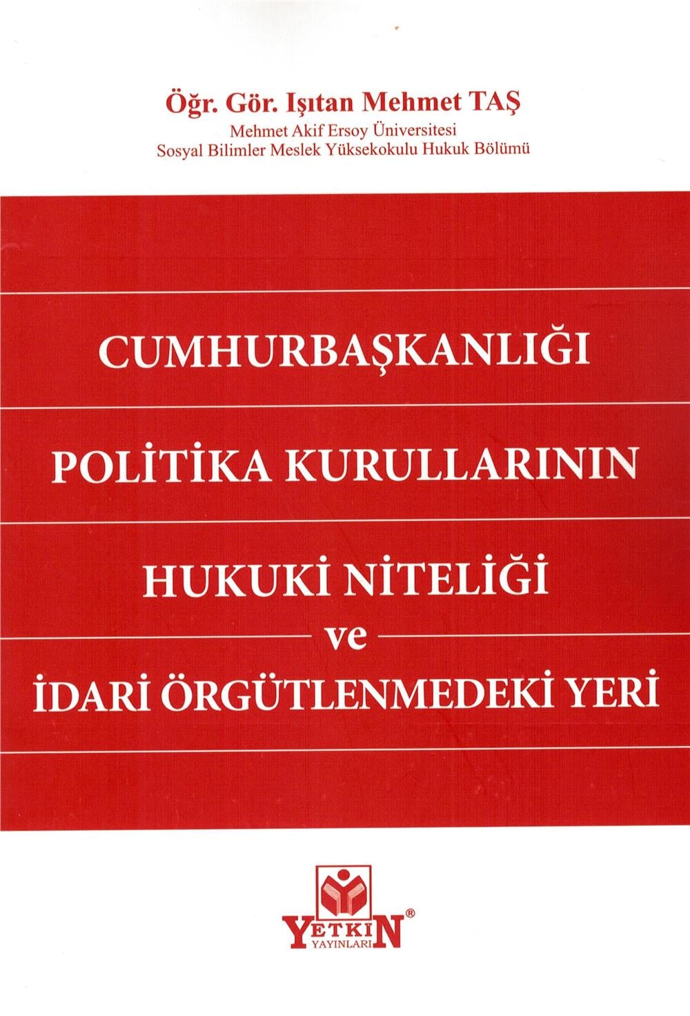 Cumhurbaşkanlığı Politika Kurullarının Hukuki Niteliği ve İdari Örgütlenmedeki Yeri