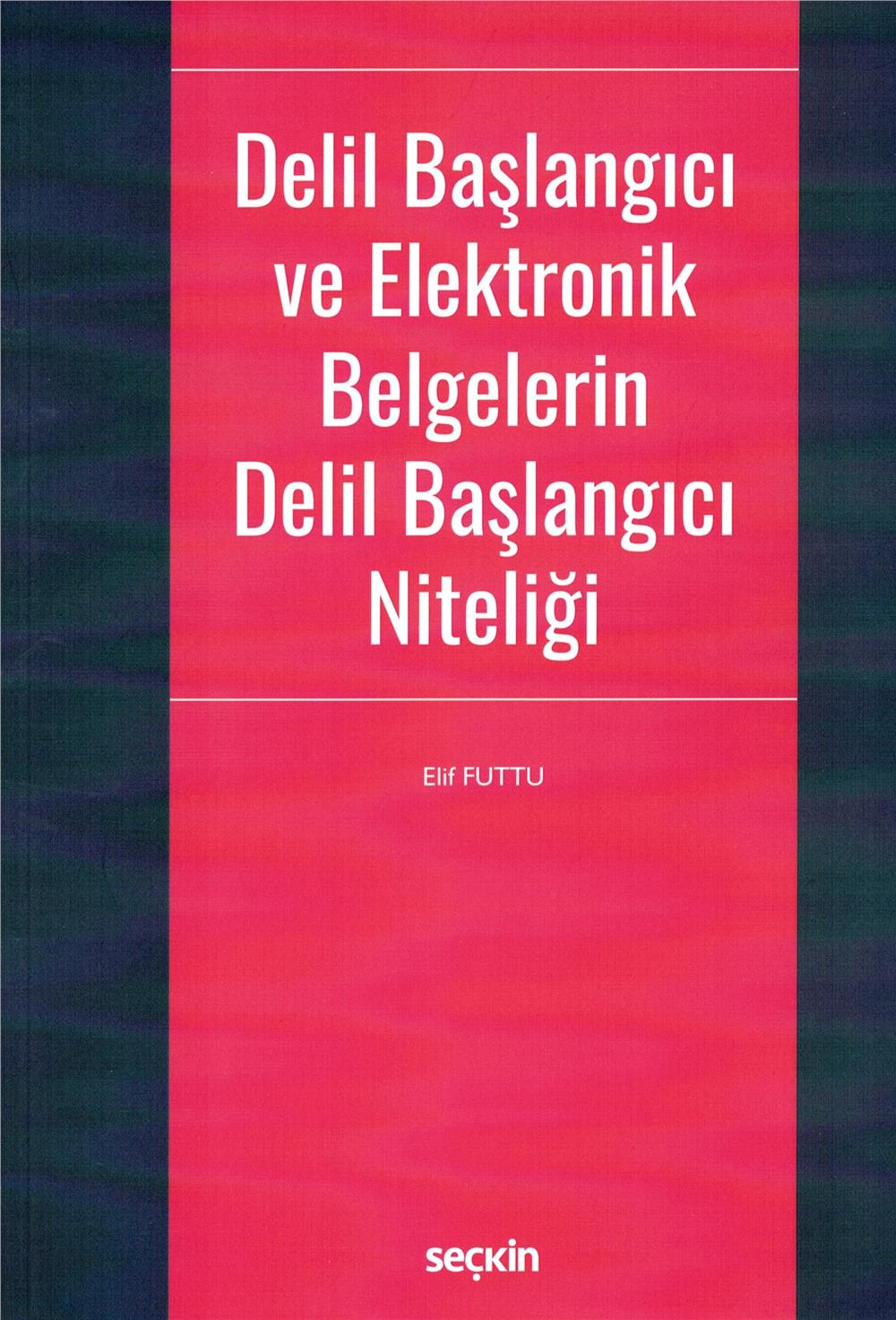 Delil Başlangıcı ve Elektronik Belgelerin Delil Başlangıcı Niteliği