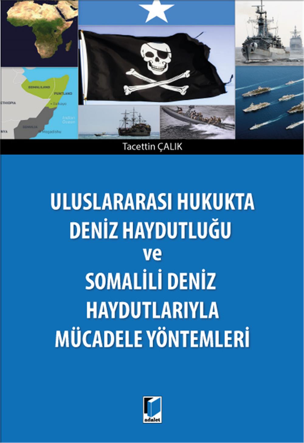 Deniz Haydutluğu ve Somalili Deniz Haydutlarıyla Mücadele Yöntemleri