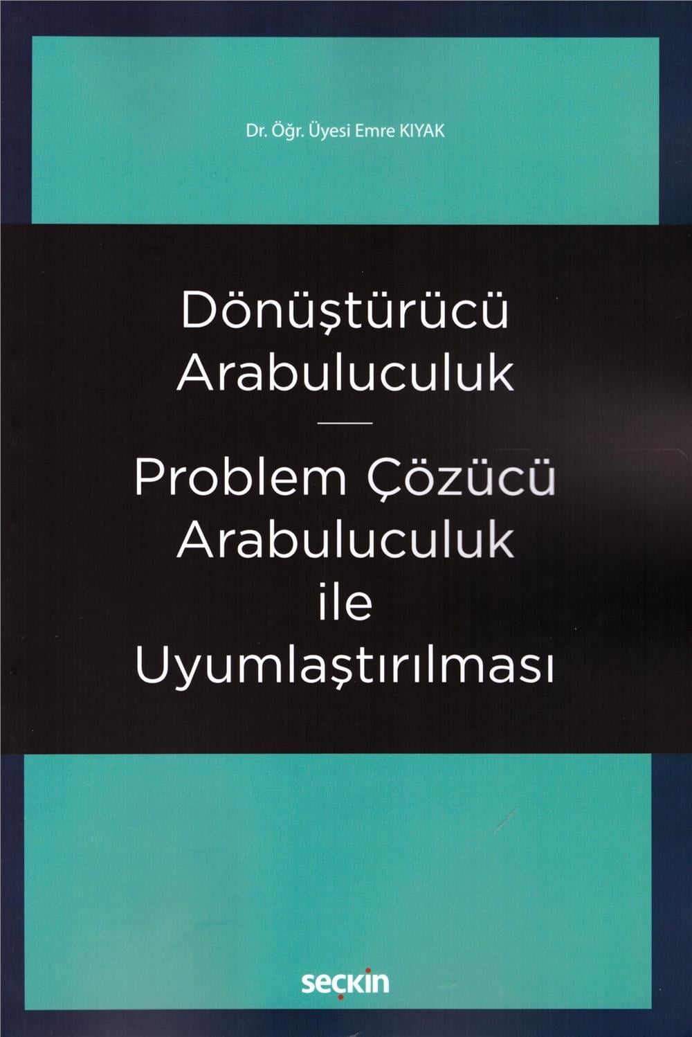 Dönüştürücü Arabuluculuk - Problem Çözücü Arabuluculuk ile Uyumlaştırılması