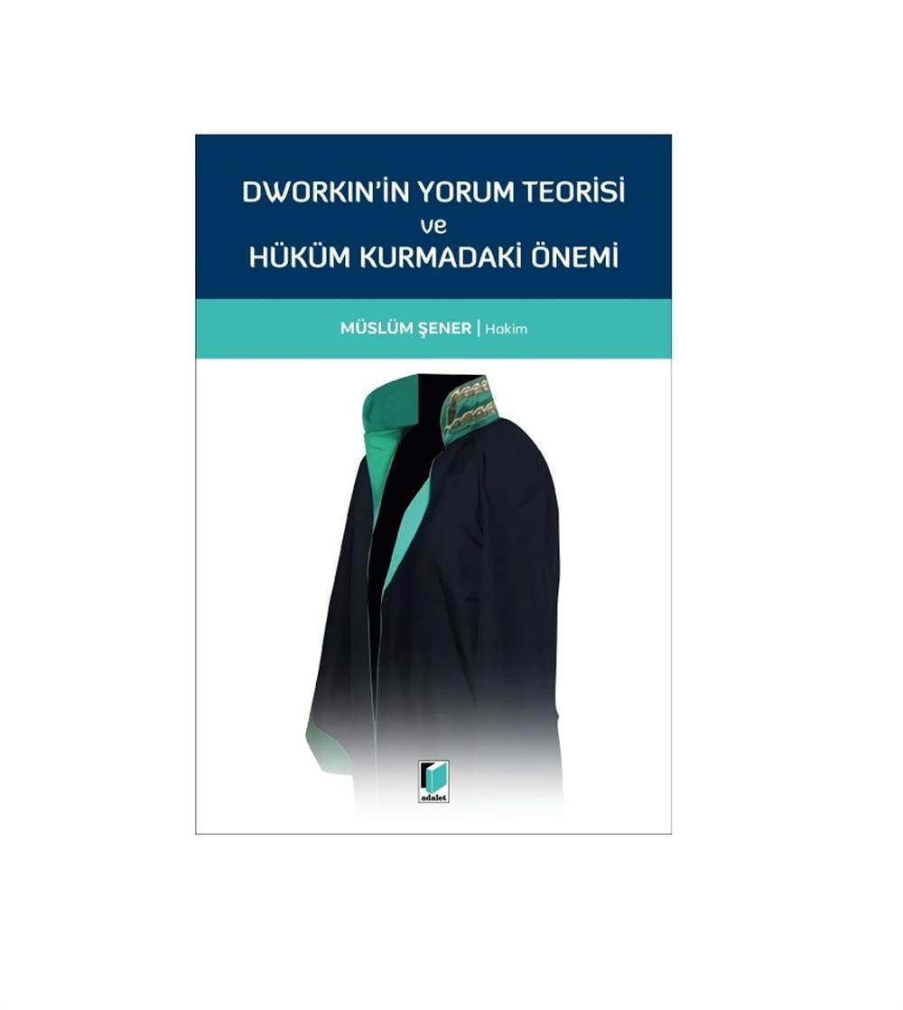 Dworkin'in Yorum Teorisi ve Hüküm Kurmadaki Önemi