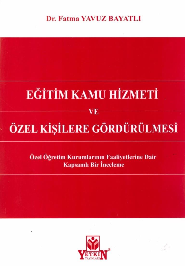 EĞİTİM KAMU HİZMETİ VE ÖZEL KİŞİLERE GÖRDÜRÜL.(YET