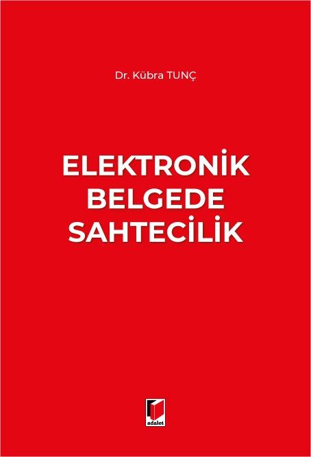 ELEKTRONİK BELGEDE SAHTECİLİK (ADALET)