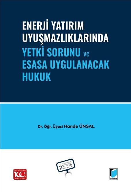 Enerjı Yatırım Uyuşmazlıklarında Yetkı ̇ Sorunu ve Esasa Uyg ̇ ulanacak Hukuk