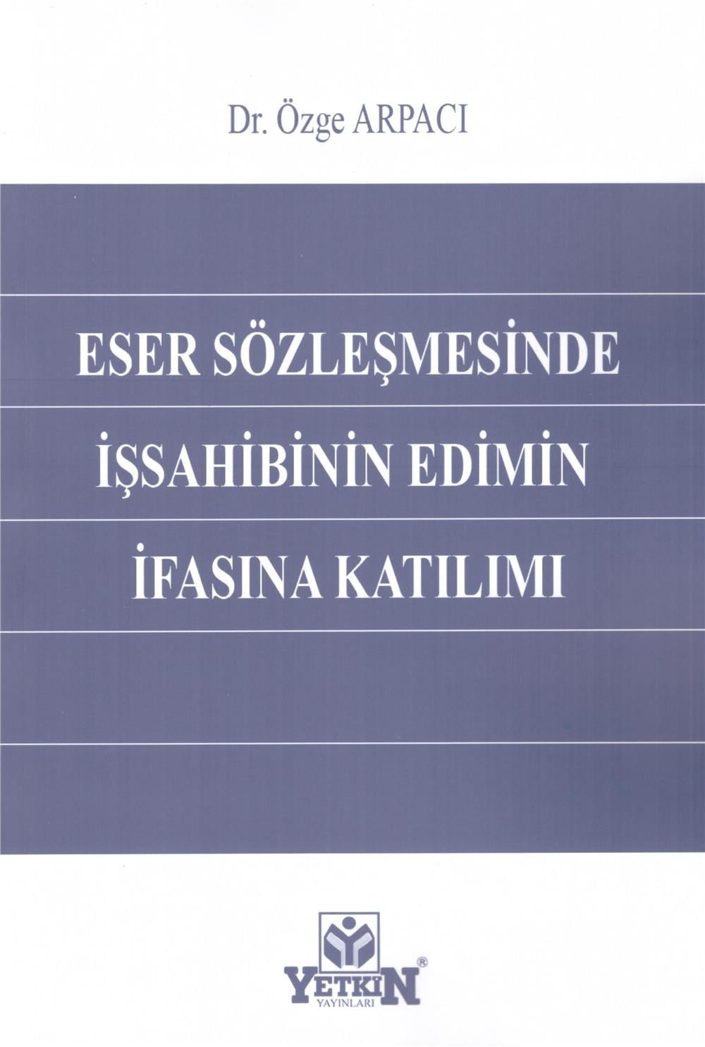 Eser Sözleşmesinde İşsahibinin Edimin İfasına Katılımı