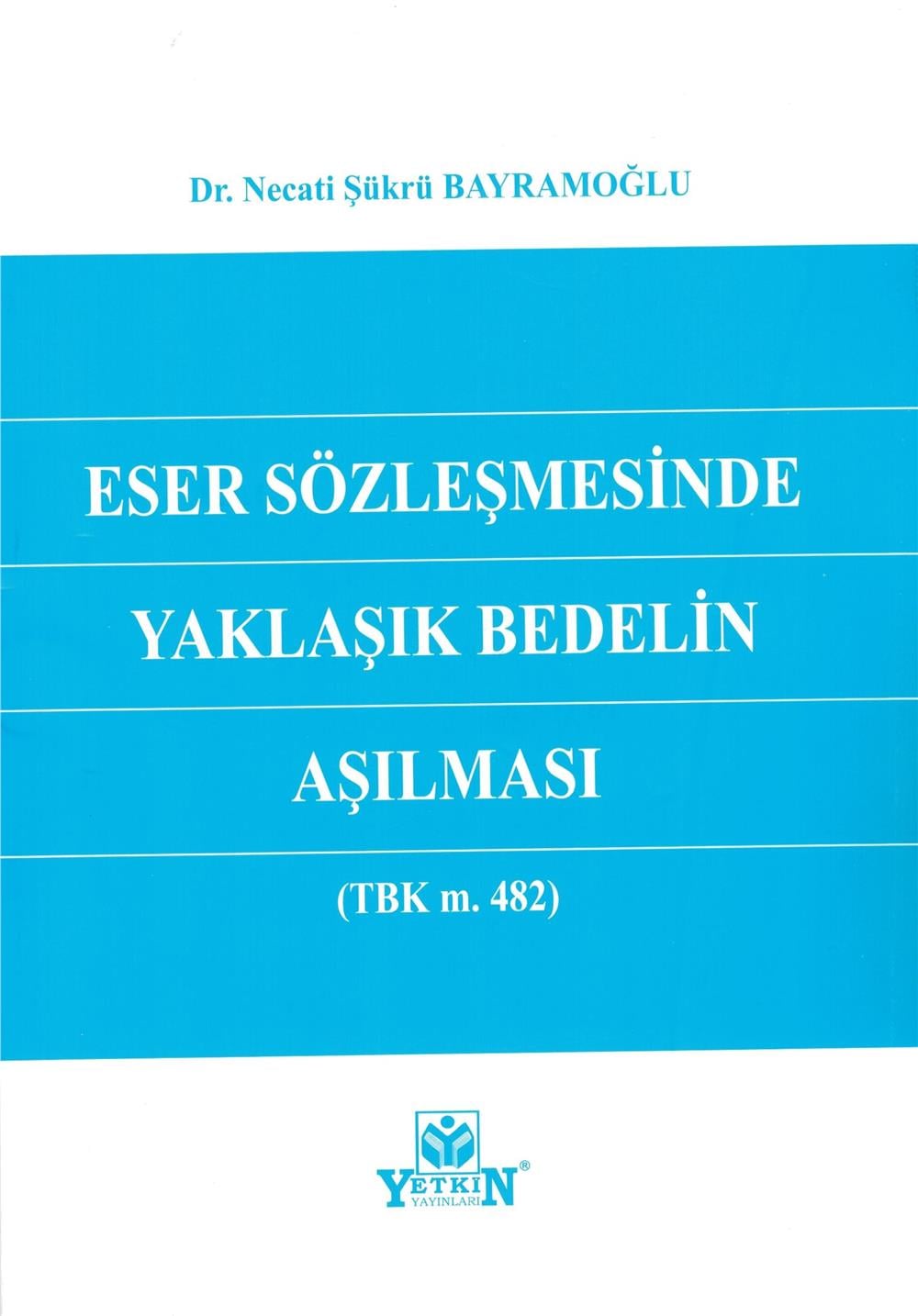 Eser Sözleşmesinde Yaklaşık Bedelin Aşılması