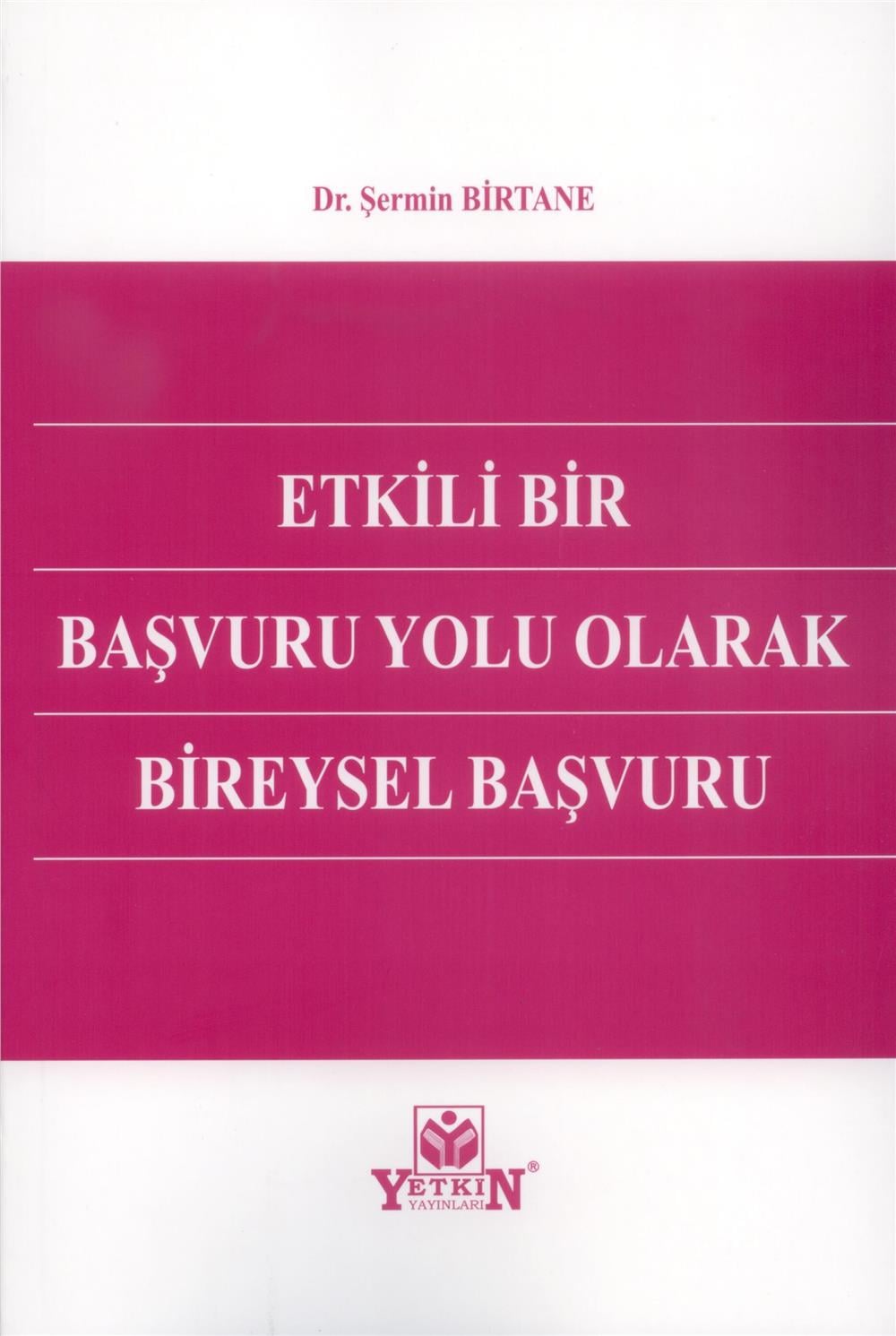 Etkili Bir Başvuru Yolu Olarak Bireysel Başvuru
