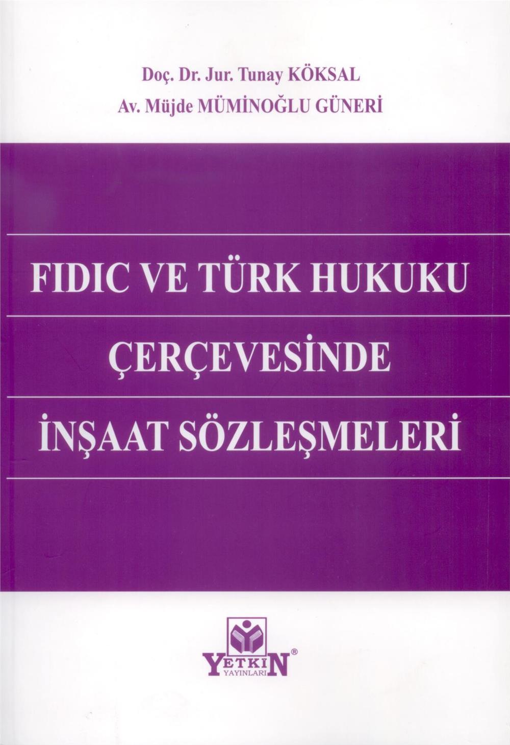 FIDIC ve Türk Hukuku Çerçevesinde İnşaat Sözleşmeleri