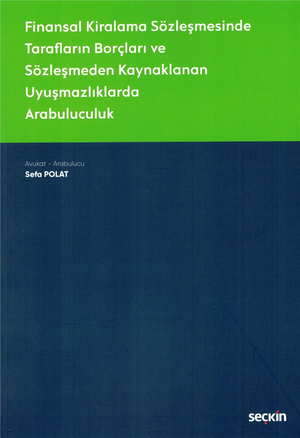 Finansal Kiralama Sözleşmesinde Tarafların Borçları ve Sözleşmeden Kaynaklanan Uyuşmazlıklarda Arabuluculuk