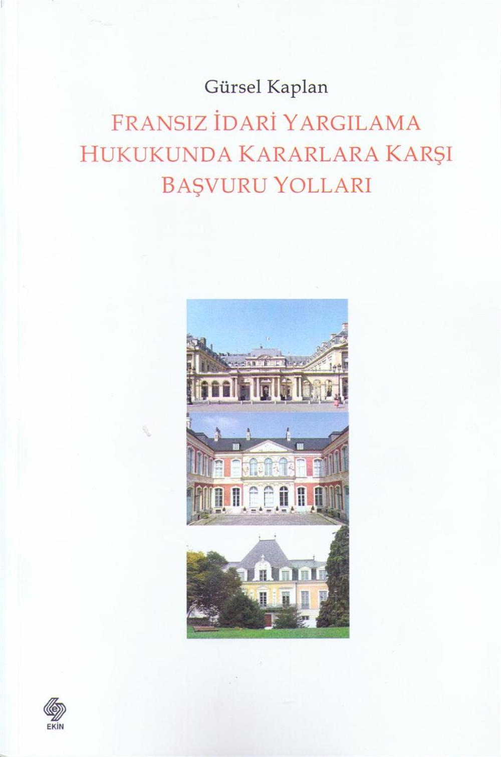 Fransız İdari Yargılama Hukukunda Kararlara Karşı Başvuru Yolları