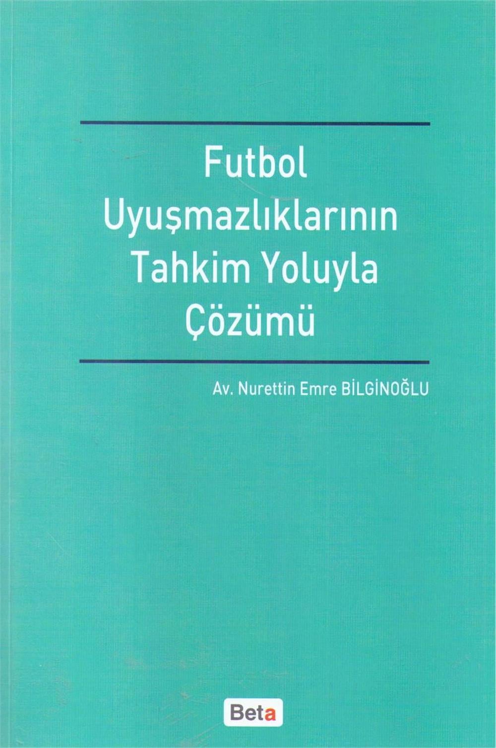 Futbol Uyuşmazlıklarının Tahkim Yoluyla Çözümü