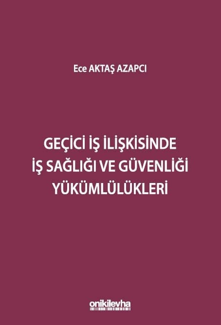 Geçici İş İlişkisinde İş Sağlığı ve Güvenliği Yükümlülükleri
