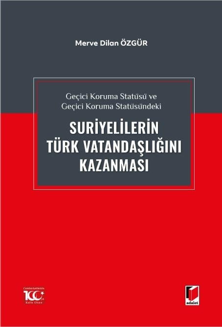 Geçici Koruma Statüsü ve Geçici Koruma Statüsündeki Suriyelilerin Türk Vatandaşlığını Kazanması