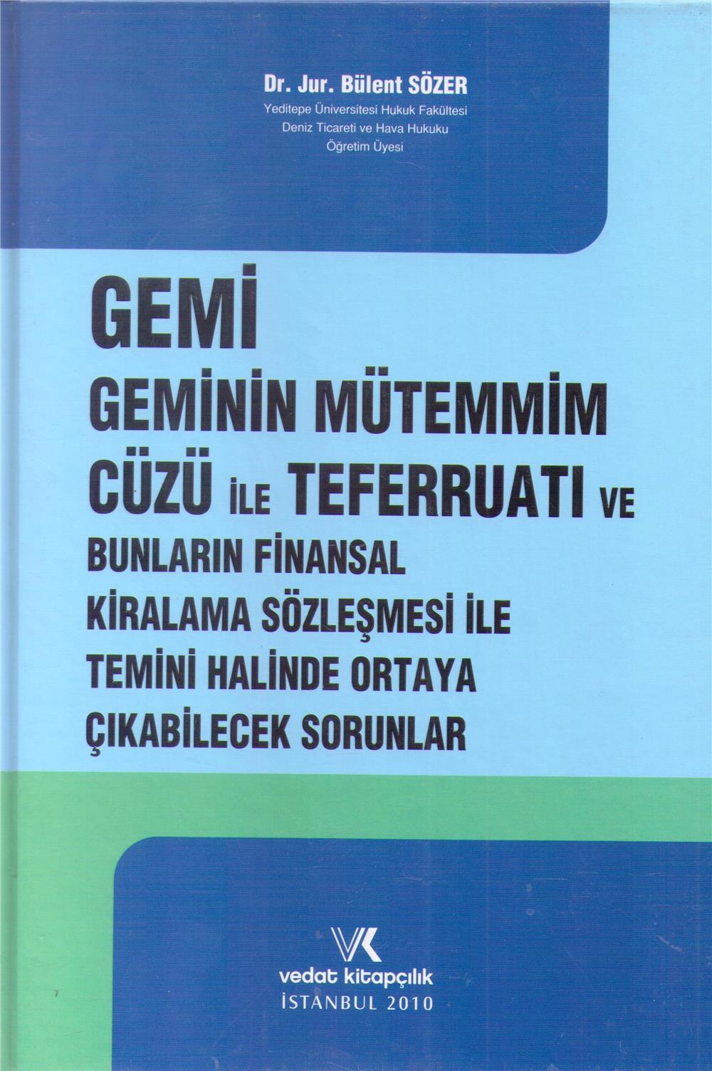 Gemi Geminin Mütemmim Cüzü İle Teferruatı Ve Bunların Finansal Kiralama Sözleşmesi İle Temini Halinde Ortaya Çıkabilecek Sorunlar