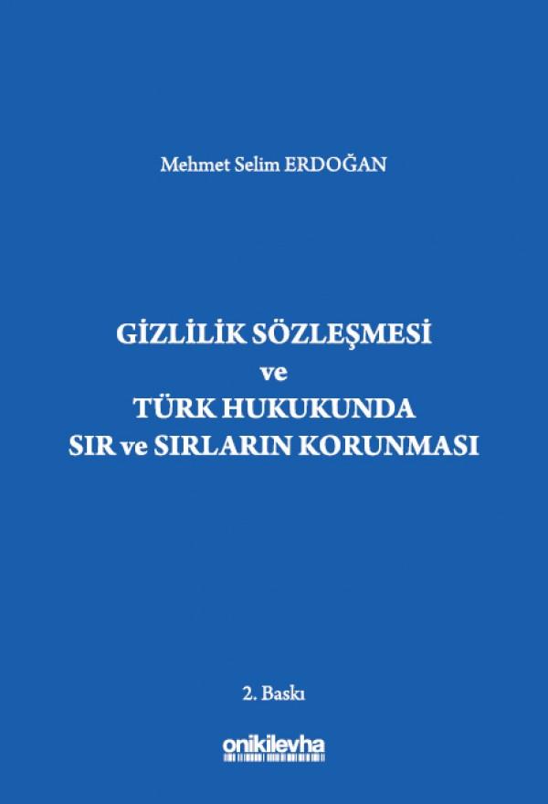 Gizlilik Sözleşmesi ve Türk Hukukunda Sır ve Sırların Korunması