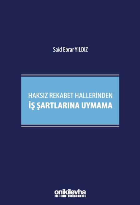 Haksız Rekabet Hallerinden İş Şartlarına Uymama