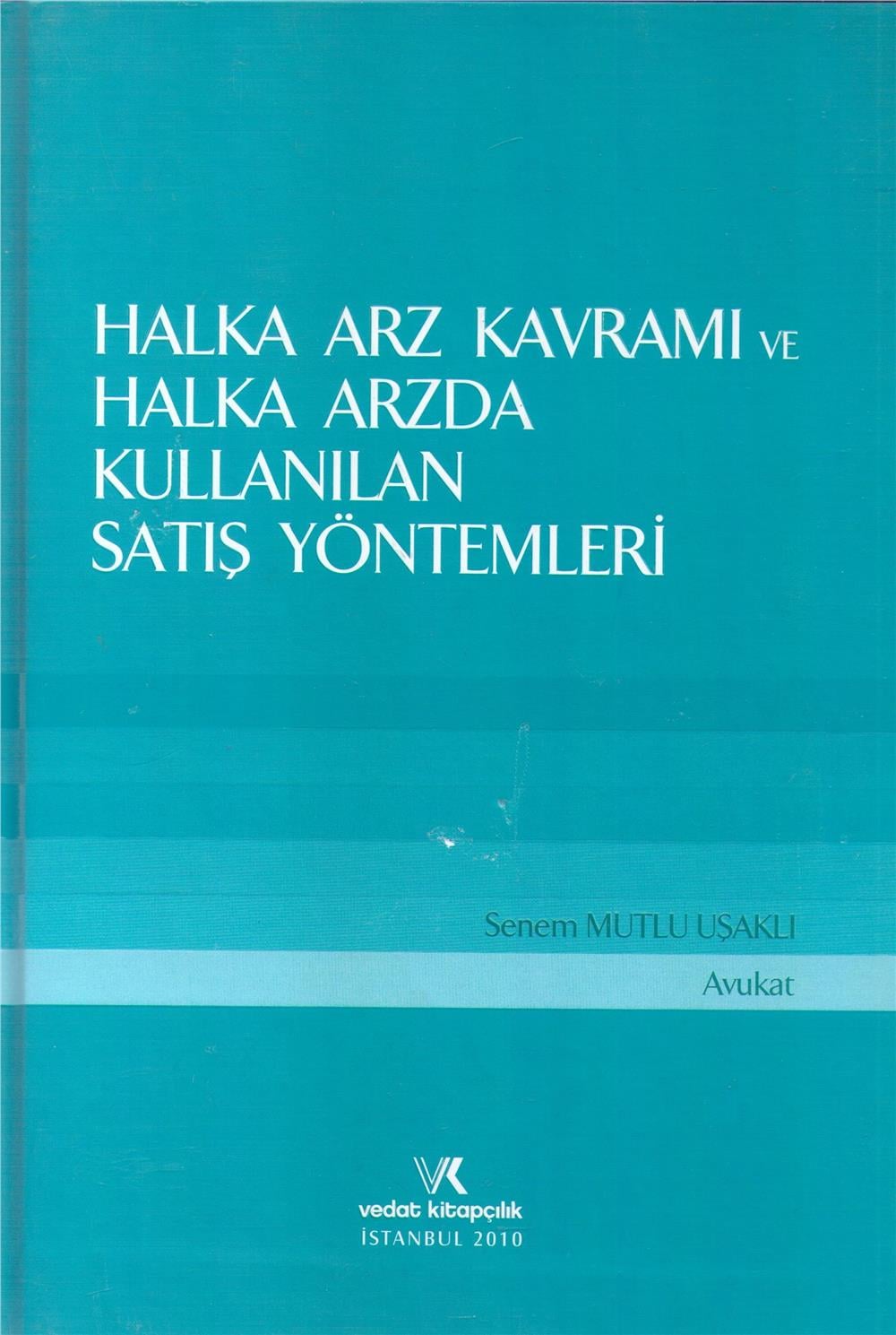Halka Arz Kavramı ve Halka Arzda Kullanılan Satış Yöntemleri
