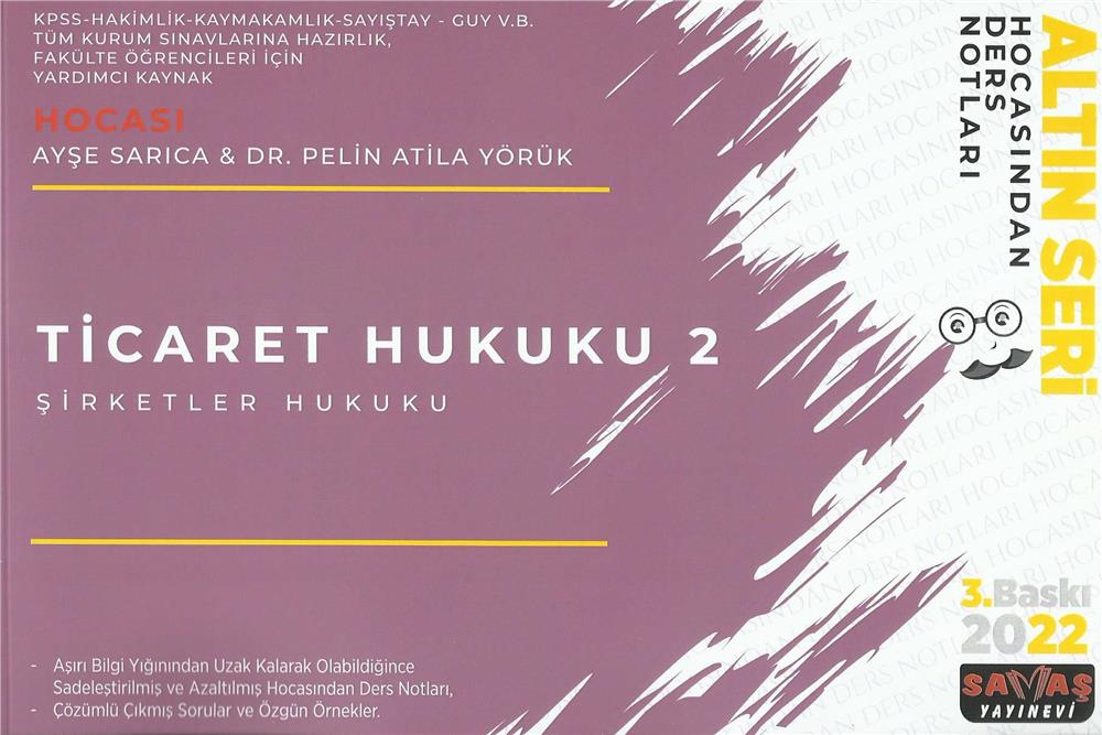 Hocasından Ders Notları Ticaret Hukuku 2 - Şirketler Hukuku (Altın Seri)