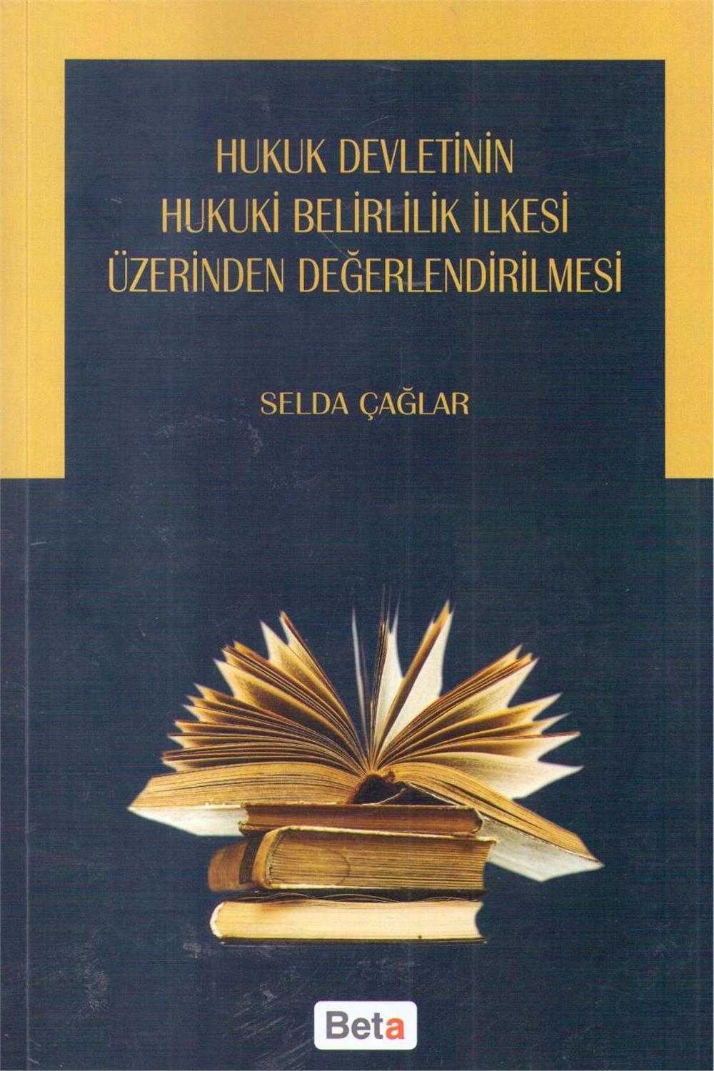 Hukuk Devletinin Hukuki Belirlilik İlkesi Üzerinden Değerlendirilmesi