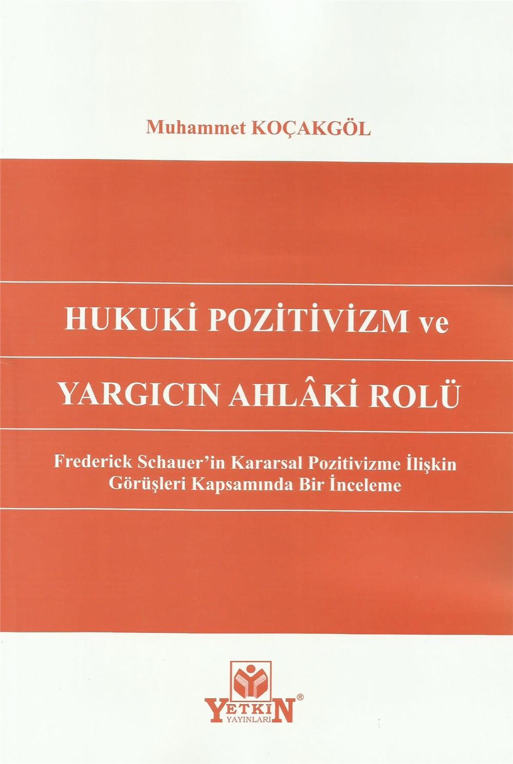 Hukuki Pozitivizm ve Yargıcın Ahlaki Rolü