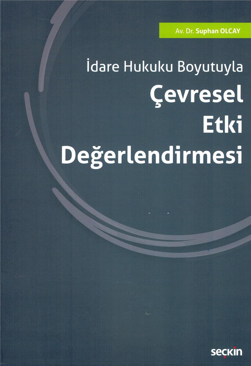 İdare Hukuku Boyutuyla Çevresel Etki Değerlendirmesi