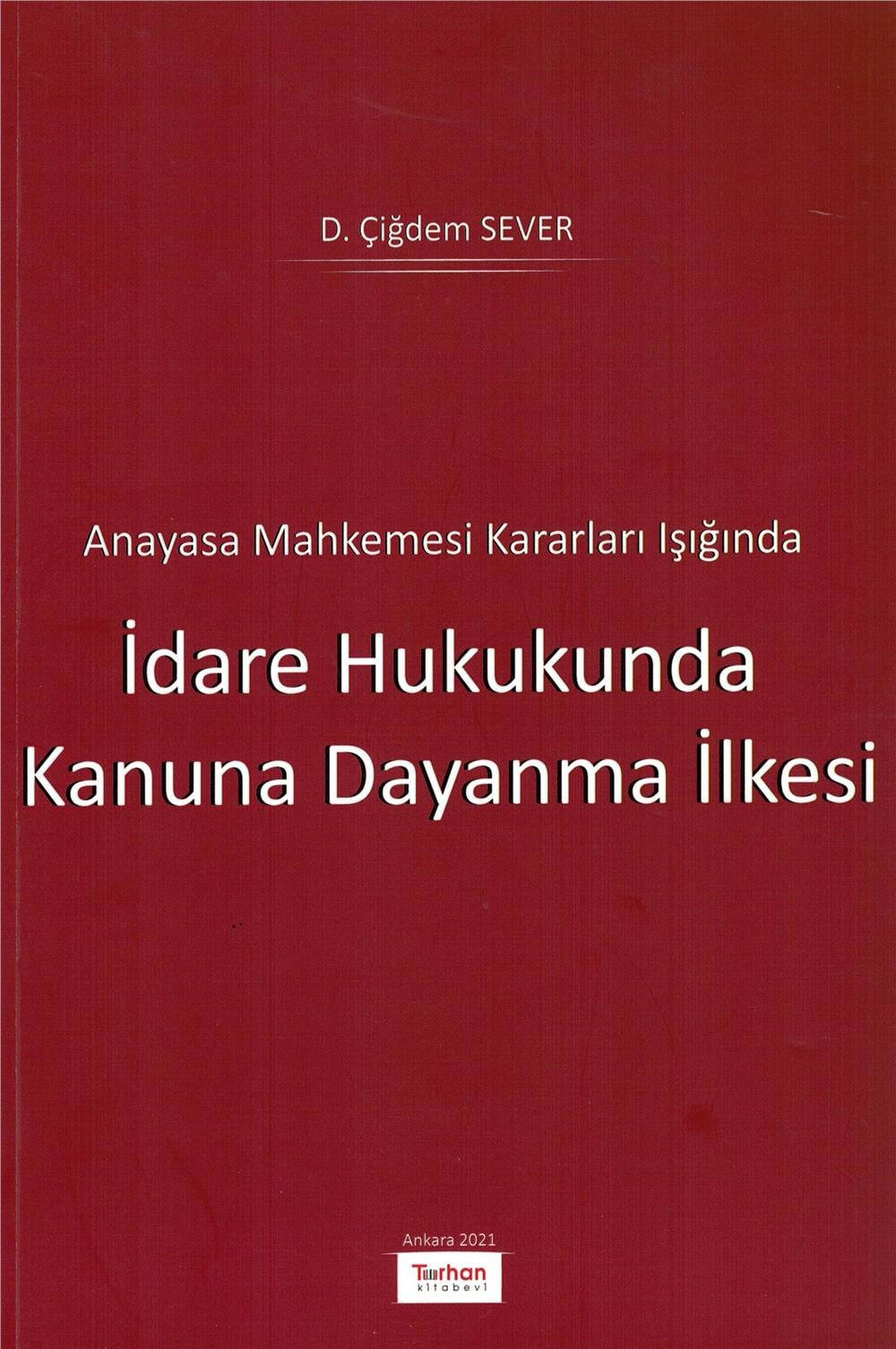 İdare Hukukunda Kanuna Dayanma İlkesi