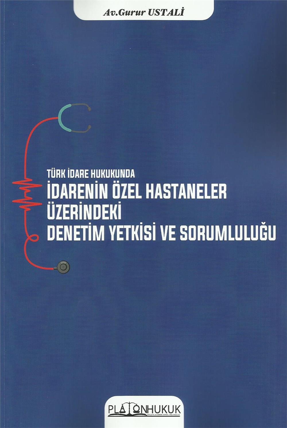 İdarenin Özel Hastaneler Üzerindeki Denetim Yetkisi ve Sorumluluğu