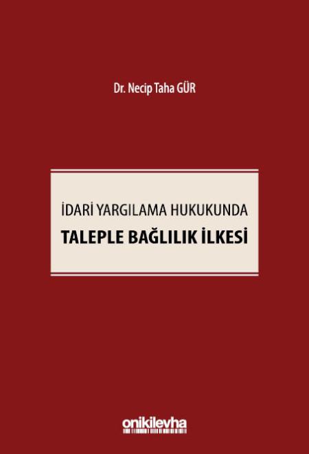 İdari Yargılama Hukukunda Taleple Bağlılık İlkesi
