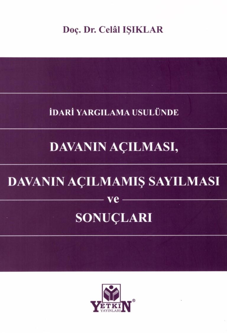 İdari Yargılama Usulünde Davanın Açılması, Davanın Açılmamış Sayılması ve Sonuçları