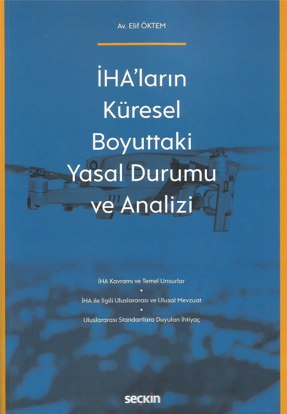 İHA'ların Küresel Boyuttaki Yasal Durumu ve Analizi