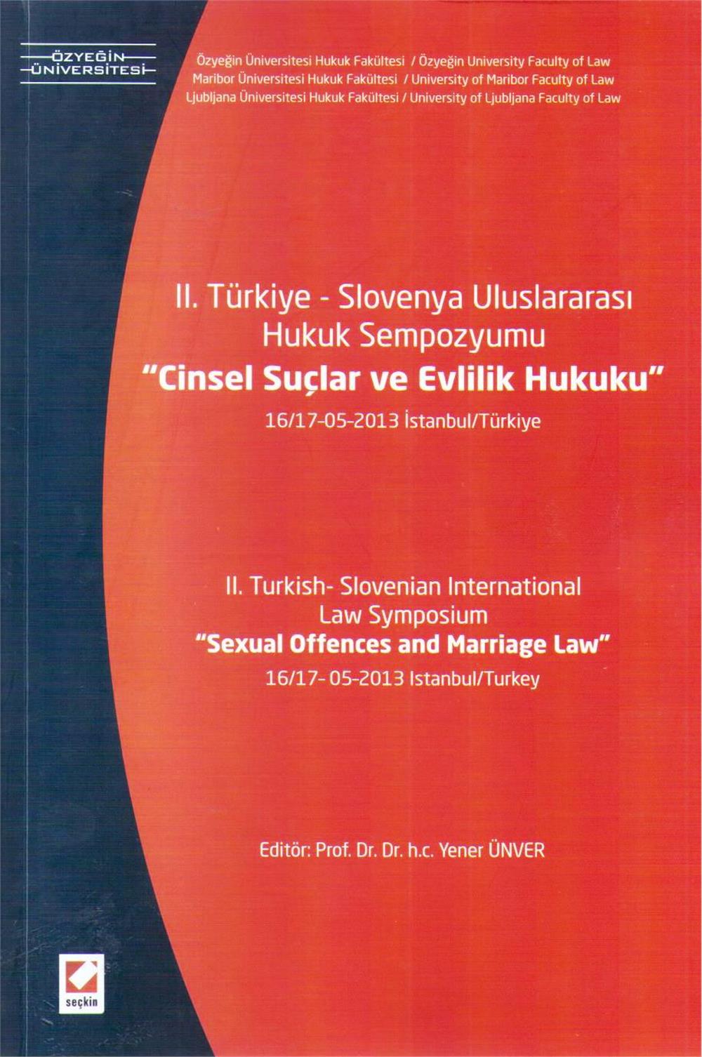 II. Türkiye - Slovenya Uluslararası Hukuk Sempozyumu ''Cinsel Suçlar ve Evlilik Hukuku'' 