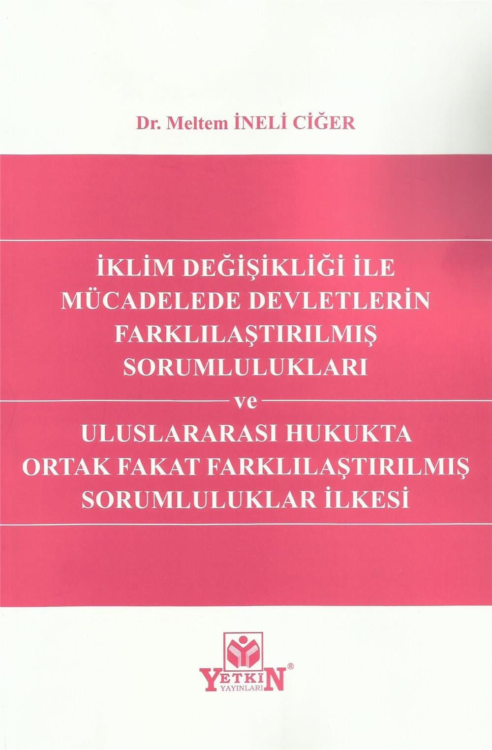 İklim Değişikliği ile Mücadelede Devletlerin Farklılaştırılmış Sorumlulukları ve Uluslararası Hukukta Ortak Fakat Farklılaştırılmış Sorumluluklar İlkesi