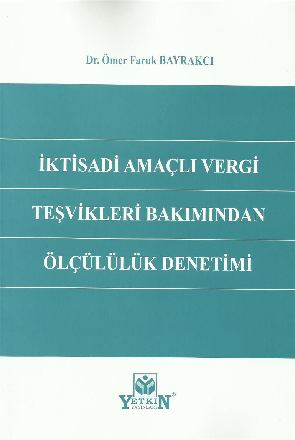 İktisadi Amaçlı Vergi Teşvikleri Bakımından Ölçülülük Denetimi