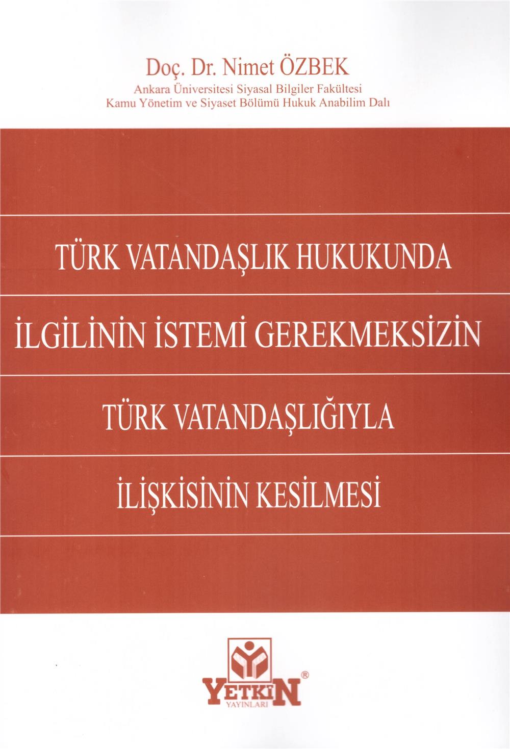 İlgilinin İstemi Gerekmeksizin Türk Vatandaşlığıyla İlişkisinin Kesilmesi