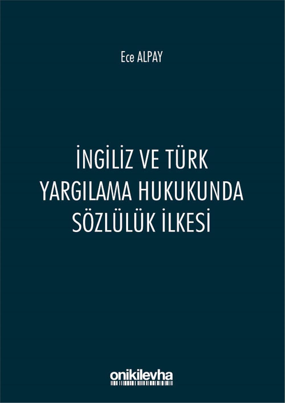 İngiliz ve Türk Yargılama Hukukunda Sözlülük İlkesi