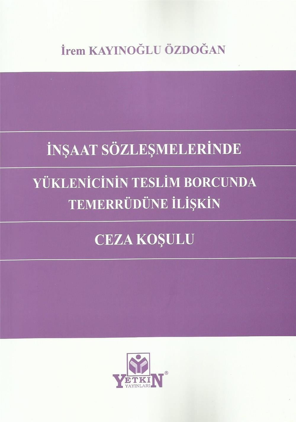 İnşaat Sözleşmelerinde Yüklenicinin Teslim Borcunda Temerrüdüne İlişkin Ceza Koşulu