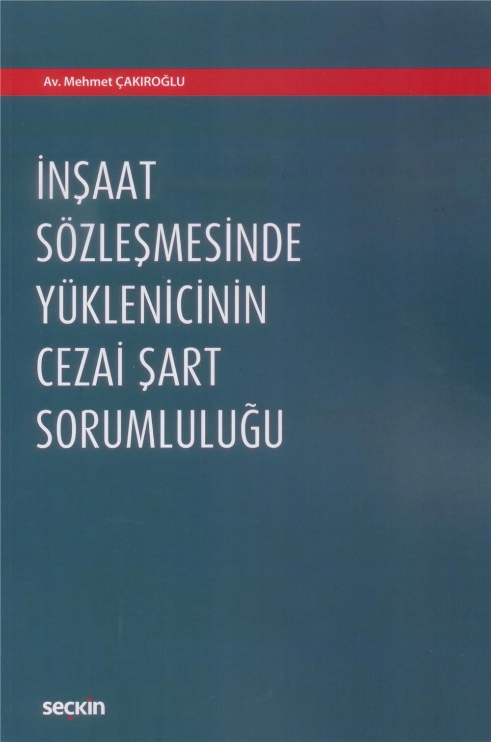 İnşaat Sözleşmesinde Yüklenicinin Cezai Şart Sorumluluğu