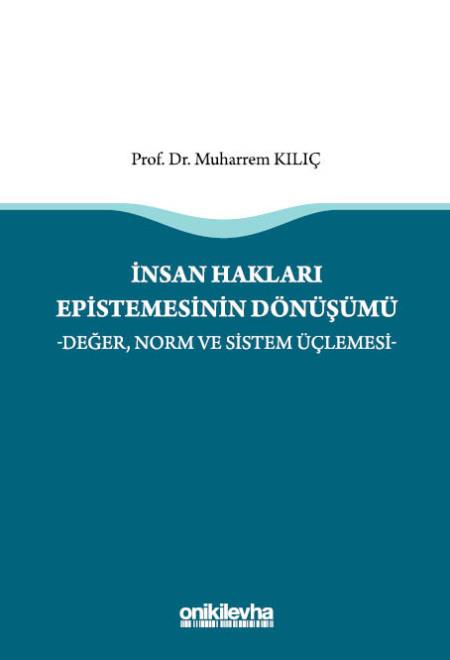 İNSAN HAKLARI EPİSTEMESİNİN DÖNÜŞÜMÜ (ONİKİ)