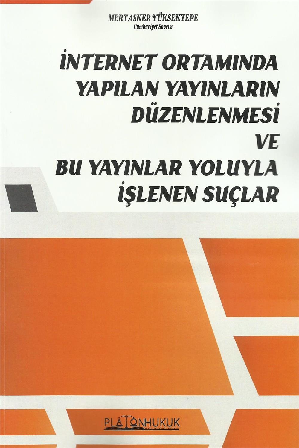 İnternet Ortamında Yapılan Yayınların Düzenlenmesi ve Bu Yayınlar Yoluyla İşlenen Suçlar