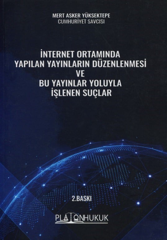 İnternet Ortamında Yapılan Yayınların Düzenlenmesi ve Bu Yayınlar Yoluyla İşlenen Suçlar