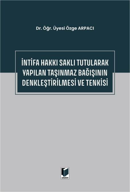 İntifa Hakkı Saklı Tutularak Yapılan Taşınmaz Bağışının Denkleştirilmesi ve Tenkisi