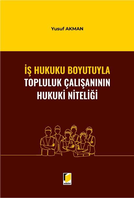 İş Hukuku Boyutuyla Topluluk Çalışanının Hukuki Niteliği
