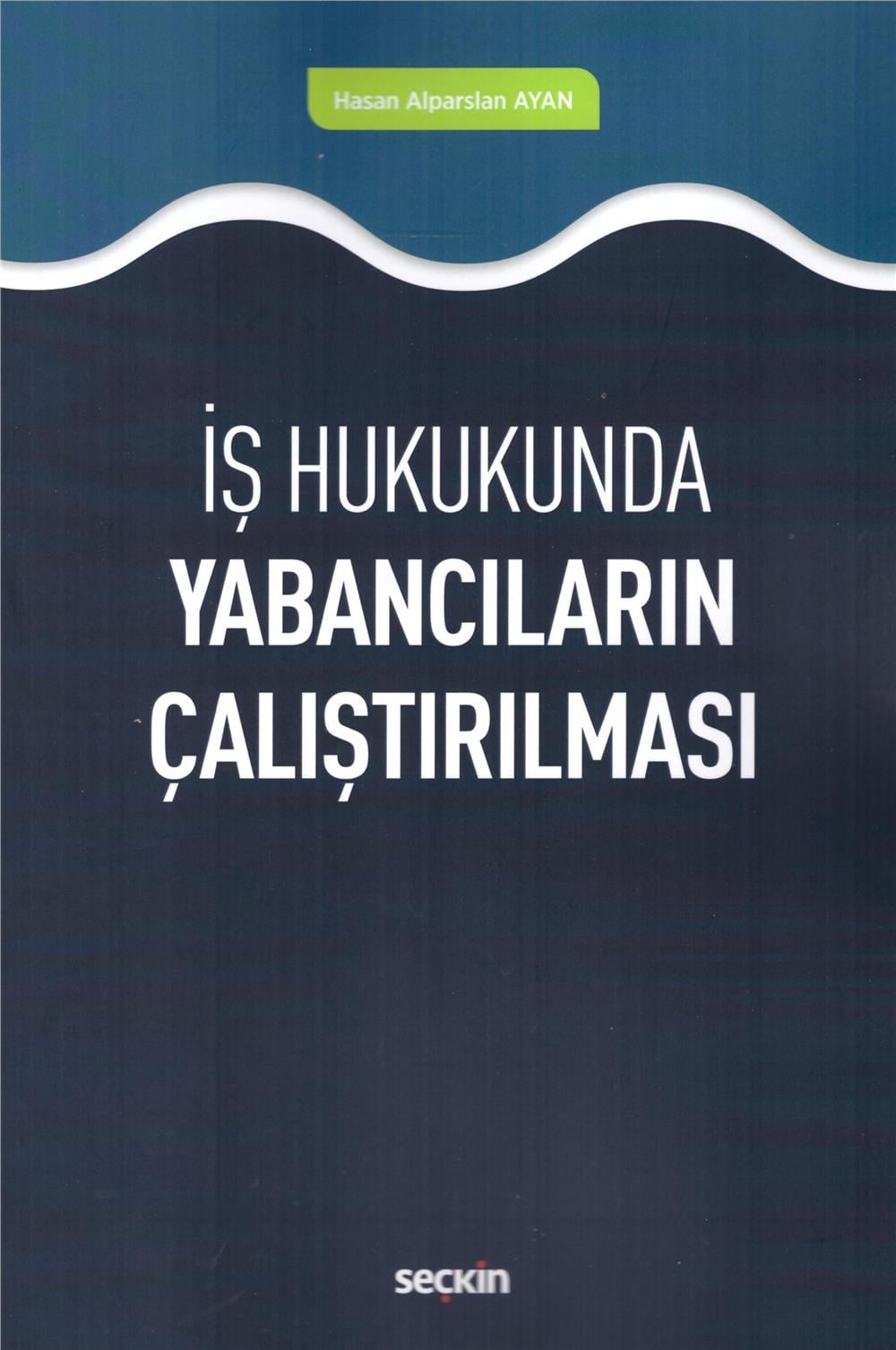 İş Hukukunda Yabancıların Çalıştırılması