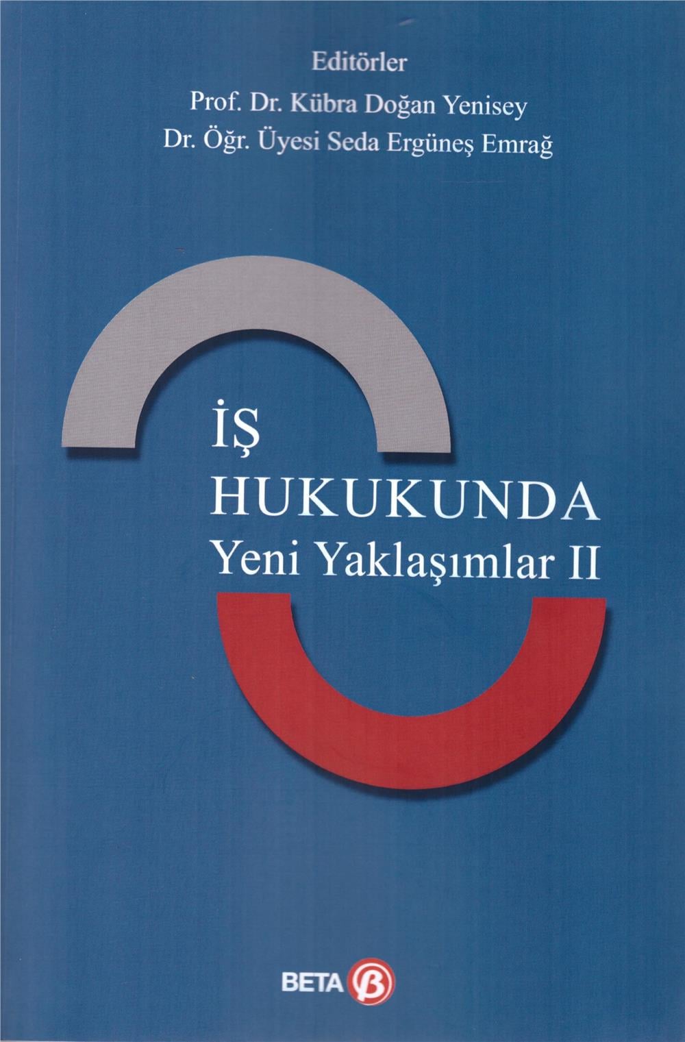 İş Hukukunda Yeni Yaklaşımlar II