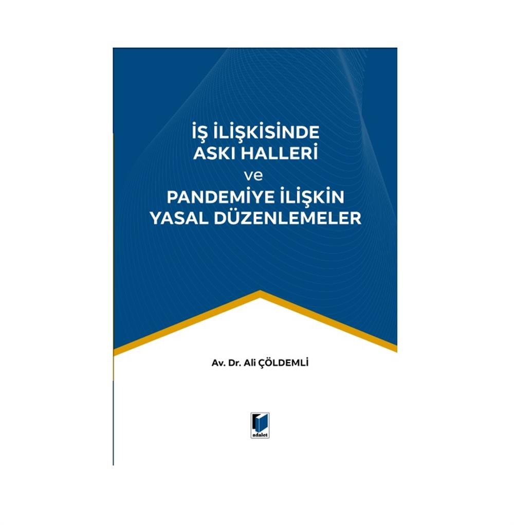 İş İlişkisinde Askı Halleri ve Pandemiye İlişkin Yasal Düzenlemeler
