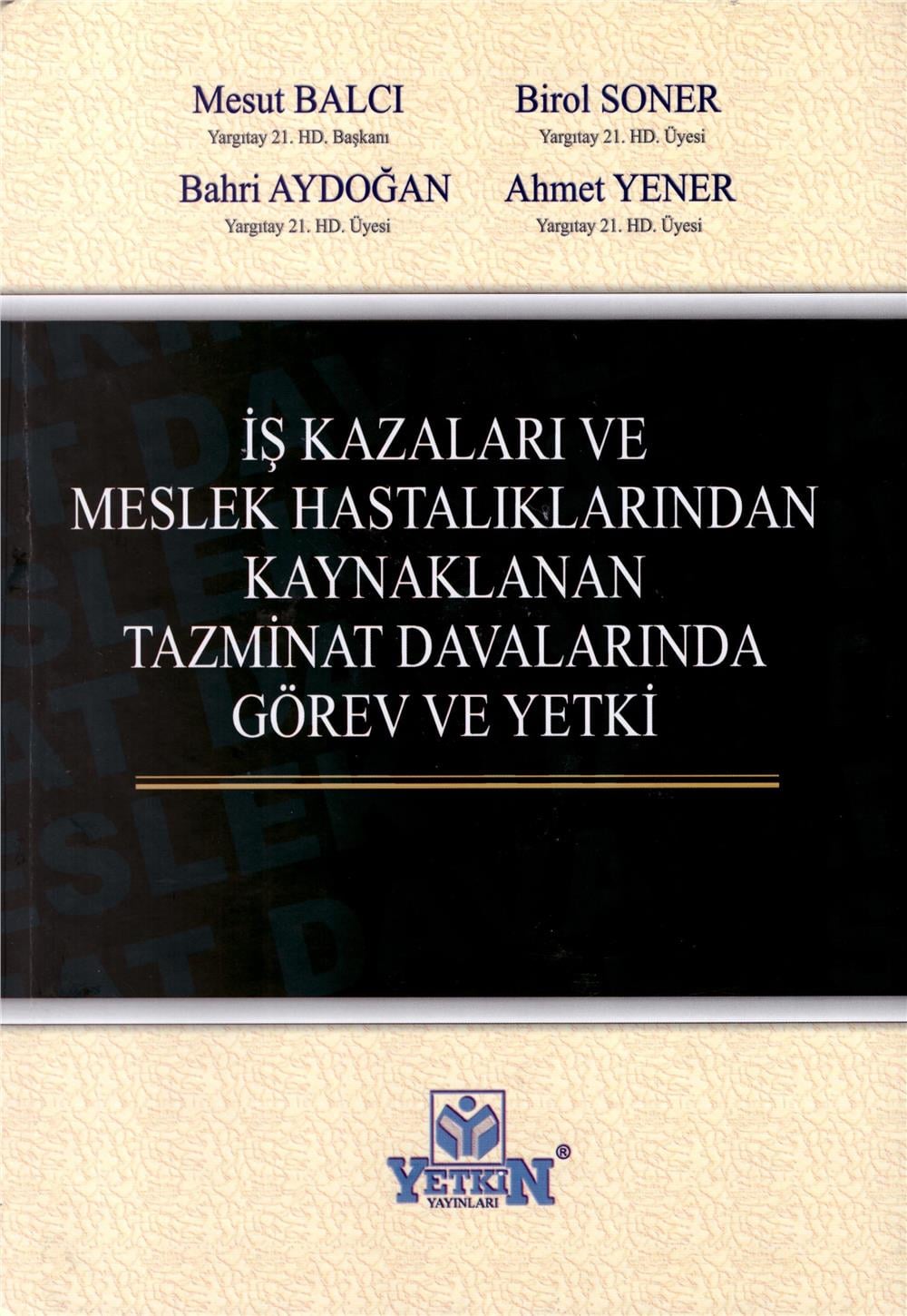 İş Kazaları ve Meslek Hastalıklarından Kaynaklanan Tazminat Davalarında Görev ve Yetki