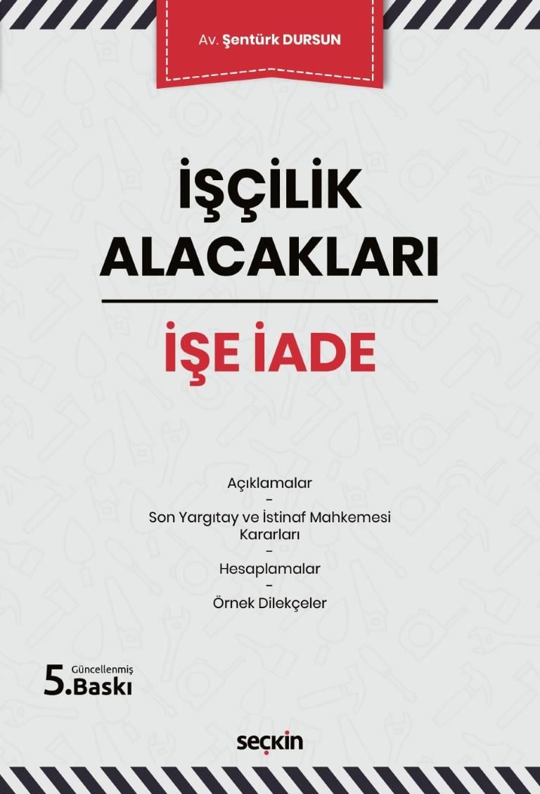 İŞÇİLİK ALACAKLARI İŞE İADE 5.BASKI (SEÇKİN)