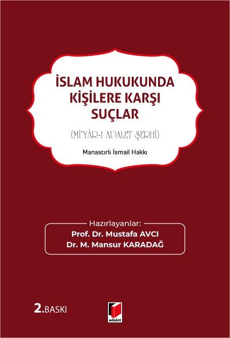 İslam Hukukunda Kişilere Karşı Suçlar (Mi'yar-ı Adalet Şerhi)