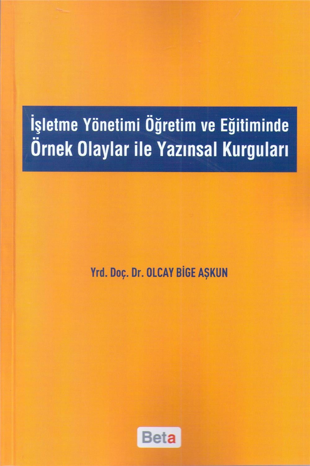 İşletme Yönetimi Öğretim ve Eğitiminde Örnek Olaylar ile Yazınsal Kurguları